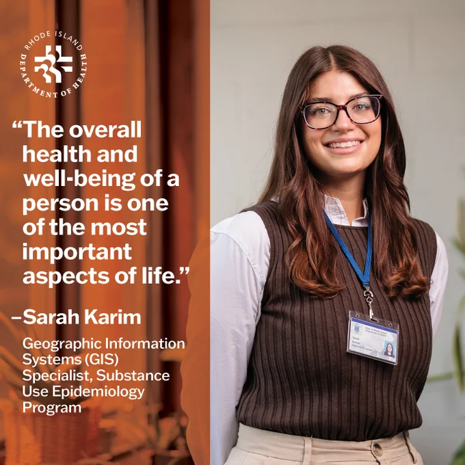 A young woman and text that reads: "The overall health and well-being of a person is one of the most important aspects of life. Sarah Karim, Geographic Information Systems GIS Specialist, Substance Use Epidemiology Program."