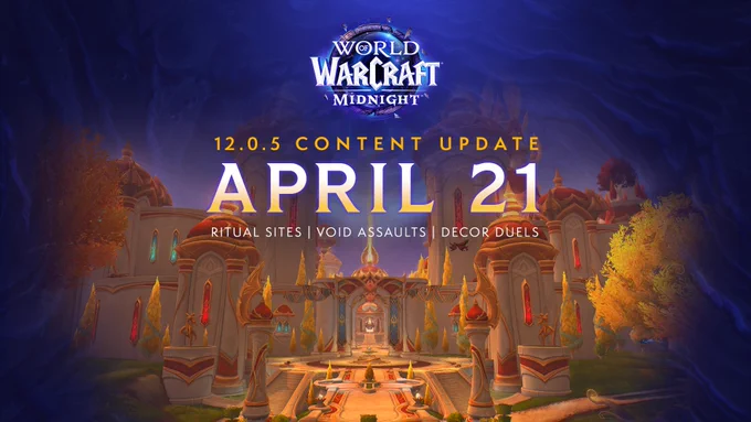 At the top center of the image is the World of Warcraft: Midnight logo. Under the logo, there is header text that reads, \u201C12.0.5 Content Update,\u201D with larger text underneath that reads, \u201CApril 21.\u201D In subtitle text, it reads, \u201CRitual Sites | Void Assaults | Decor Duels.\u201D The background of the image is a still image of Silvermoon architecture with red and gold accents.
