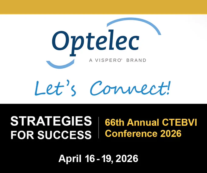 Yellow bar at the top. Optelec a Vispero Brand. Let's Connect! Strategies For Success. 66th Annual CTEBVI Conference 2026. April 16-19, 2026.
