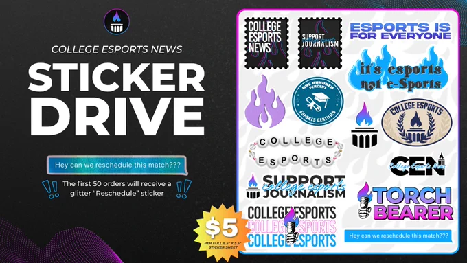 College Esports News Sticker Drive

"Hey can we reschedule this match???" text message sticker - glitter 

The first 50 orders will receive a glitter "Reschedule" sticker

Sticker sheets are $5 per 8.5" x 5.5" sticker sheet

Stickers:
Stamp College Esports News
Stamp Support College esports journalism
Esports is for everyone
it's esports not e-Sports 
Embroidered flame
One hundred percent esports certified
College esports friendship bracelet
Support college esports journalism
college esports college esports college esports
college esports academic mark
CEN torch
CEN College esports news wordmark
Torchbearer
"Hey can we reschedule this match???" text message