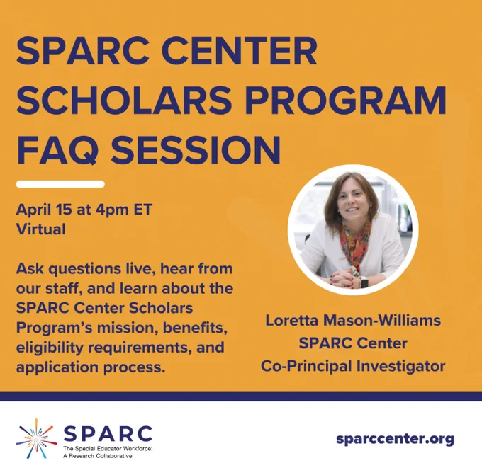 Graphic promoting the SPARC Center Scholars Program FAQ Session. Text reads “SPARC Center Scholars Program FAQ Session,” “April 15 at 4pm ET,” and “Virtual.” Additional text invites participants to ask questions live and learn about the program’s mission, benefits, eligibility requirements, and application process. The graphic lists Loretta Mason‑Williams, SPARC Center Co‑Principal Investigator, and includes the SPARC Center logo and website, sparccenter.org, at the bottom. 