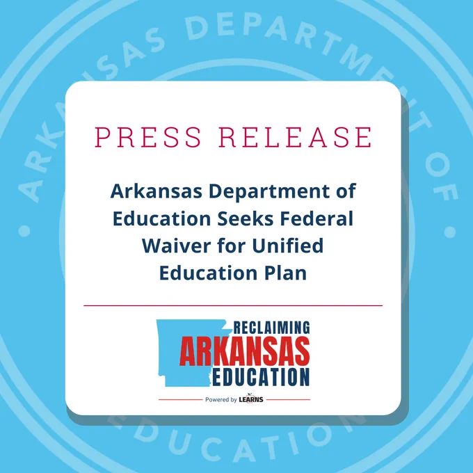 Graphic with the headline "press release: arkansas department of education seeks federal waiver for unified education plan" and the "reclaiming arkansas education" logo below.