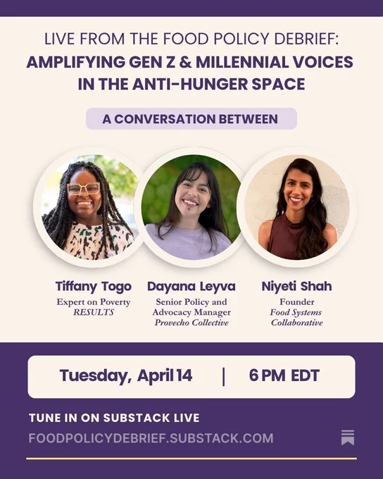 Join us for a Substack Live from the Food Policy Debrief: Amplifying Gen Z and Millennial Voices in the Anti-Hunger Space., featuring RESULTS advocates Tiffany Tagbo and Dayana Leyva, and Niyeti Shah, founder of Food Systems Collaborative. Tue, April 14, 6pm ET.

foodpolicydebrief.substack.com