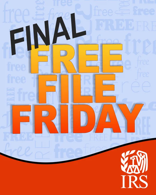 The text ‘Final Free File Friday’ overlaid on top of a background that reads: ‘free.’ IRS logo also displayed.