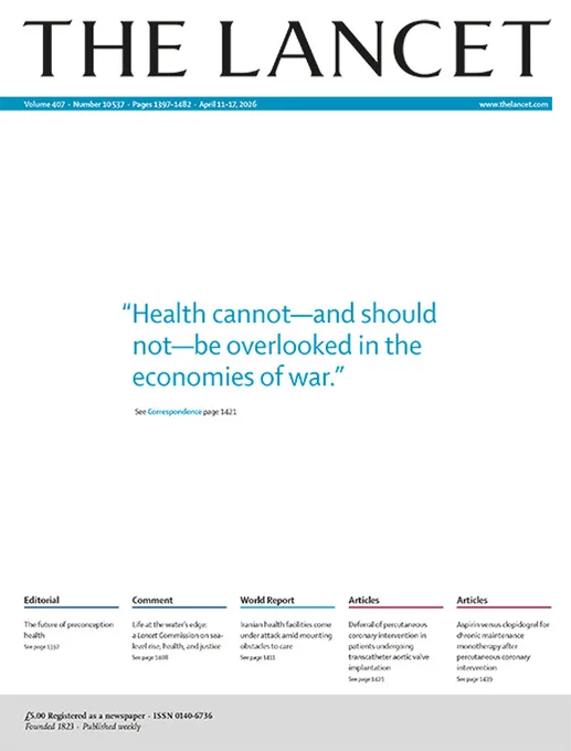 Cover of The Lancet's April 11, 2026 issue. Quote on cover reads: \"Health cannot\u2014and should not\u2014be overlooked in the economies of war.\"
