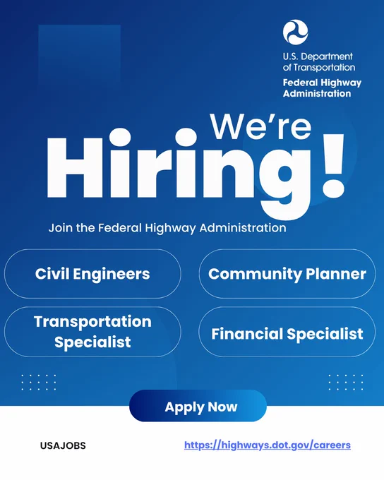 A hiring announcement from the U.S. Department of Transportation, Federal Highway Administration. It features job openings for Civil Engineers, Community Planners, Transportation Specialists, and Financial Specialists. Includes a button labeled "Apply Now" and a link to highways.dot.gov/careers.