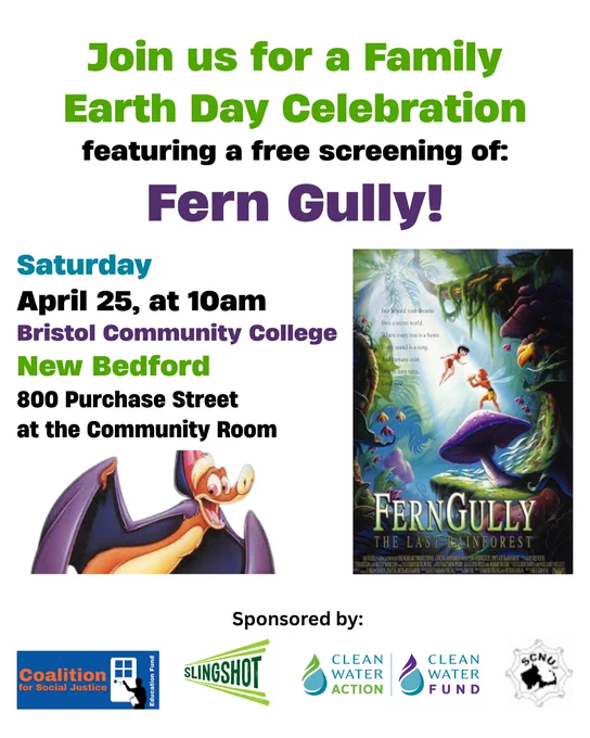 family earth day showing of Fern Gully. April 25th at 10am, bristol community college, new bedford