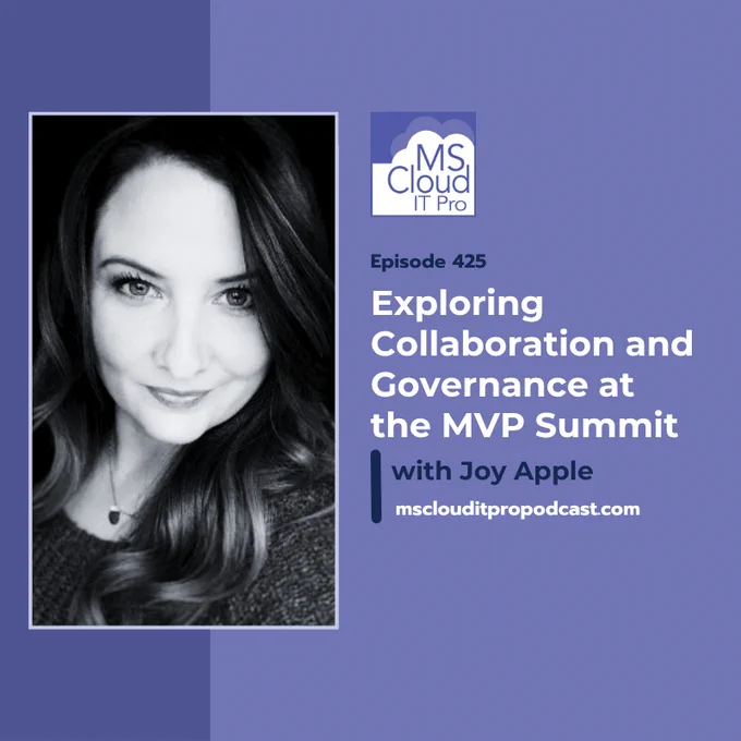 Podcast cover for Episode 425 featuring Joy Apple discussing Microsoft 365 governance and collaboration at the MVP Summit