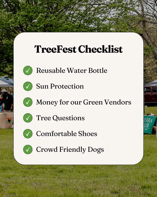 Checklist for TreeFest includes reusable water bottle, sun protection, money for vendors, tree questions, comfy shoes, and crowd-friendly dogs.