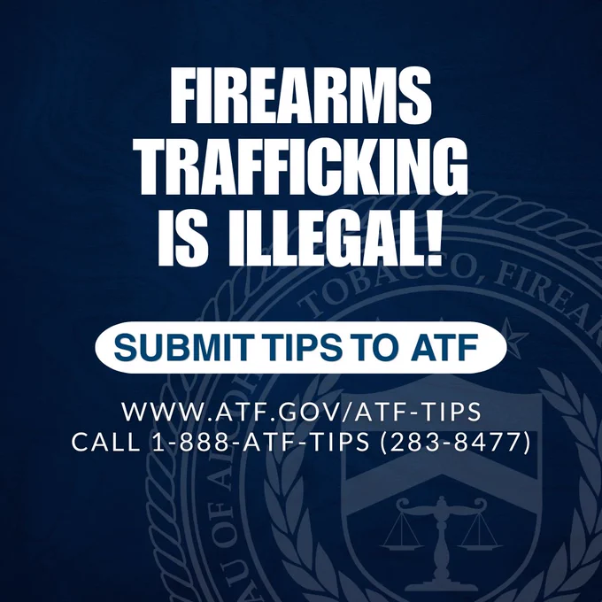 Firearms trafficking is illegal. Submit tips to ATF via website or phone.