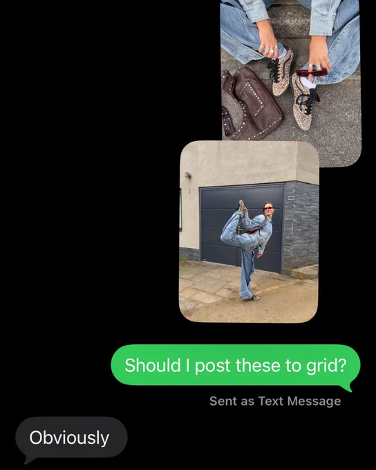 An image of a text message thread with images, text saying "Should I post these to grid?" and a reply saying "Obviously". 