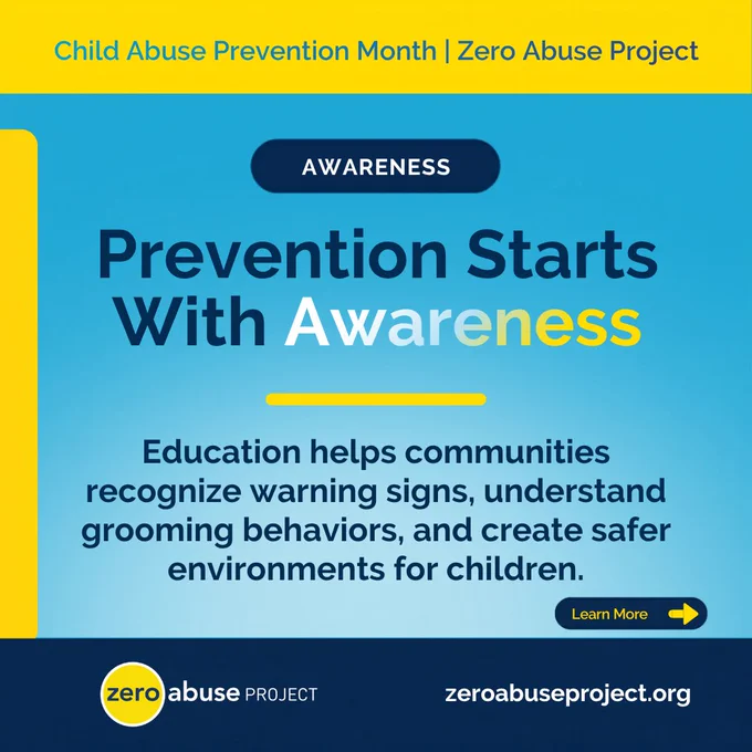 Graphic for Child Abuse Prevention Month from Zero Abuse Project. Bold text reads 'Prevention Starts With Awareness.' Supporting text states: 'Education helps communities recognize warning signs, understand grooming behaviors, and create safer environments for children.' A 'Learn More' button appears in the lower right. Zero Abuse Project logo and website zeroabuseproject.org are shown at the bottom.