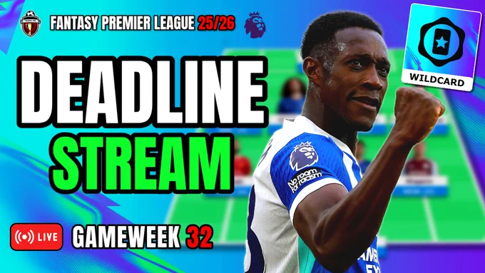 FPL GW32 deadline stream featuring Welbeck 