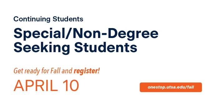 Special and non-degree seeking students can register for fall starting today, April 10. Website link: onestop.utsa.edu/fall.