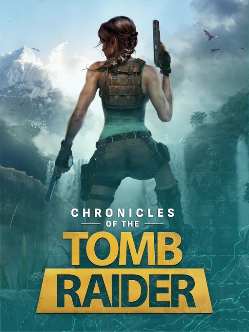 The cover of Chronicles of the Tomb Raider, featuring Lara Croft from behind as she stands in front of The Lost Valley.