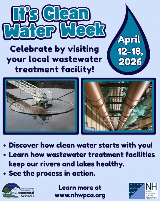 Flyer advertising wastewater treatment facility tours for clean water week. Text reads "It's clean water week, april 12-18, 2026. Celebrate by visiting your local wastewater treatment facility. Discover how clean water starts with you. Learn how wastewater treatment facilities keep our rivers and lakes healthy. See the process in action. Learn more at w w w dot n h w p c a dot o r g.