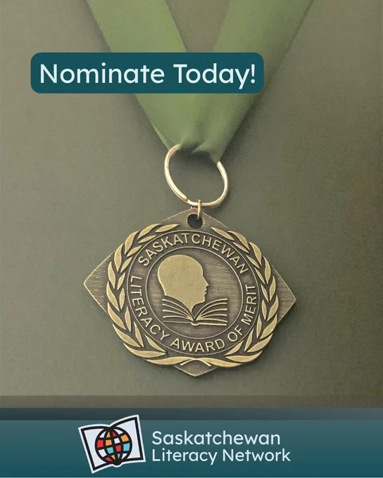 The picture is a close up of a medal in a Saskatchewan Literacy Awards of Merit award. The caption reads 'Nominate Today!' and the post is from the Saskatchewan Literacy Network. The Network logo is in the lower middle section and has a stylized book with a stylized globe in front of it, symbolizing the world of opportunities that are possible through literacy and learning. www.saskliteracy.ca  ​
​