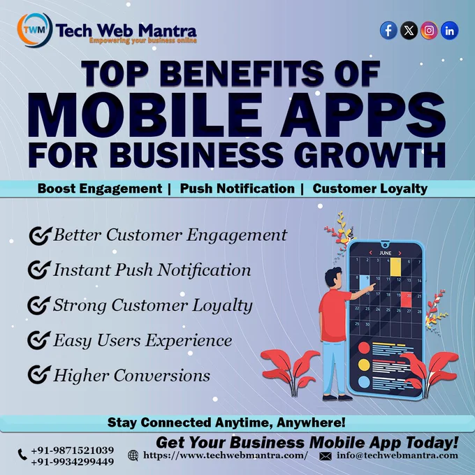 A professional social media poster by Tech Web Mantra highlighting the top benefits of mobile apps for business growth. The design features a bold headline and lists benefits such as better customer engagement, instant push notifications, strong customer loyalty, easy user experience, and higher conversions. It includes a smartphone illustration with a user interacting with it and displays contact details like phone numbers, website link, and email for mobile app development services.

mobile app for business growth, why businesses need mobile apps, benefits of mobile apps for customers, mobile app development company India, push notification marketing benefits, customer engagement through apps, business app solutions, mobile app services India