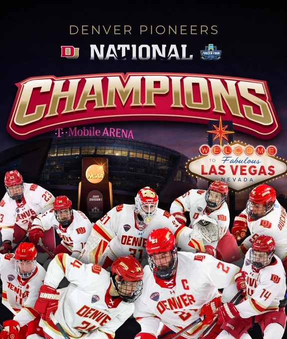 Denver Pioneers National Champions! 
Graphic also shows cutouts of Denver players and features T-Mobile Arena in the background with a cutout of the National Championship Trophy