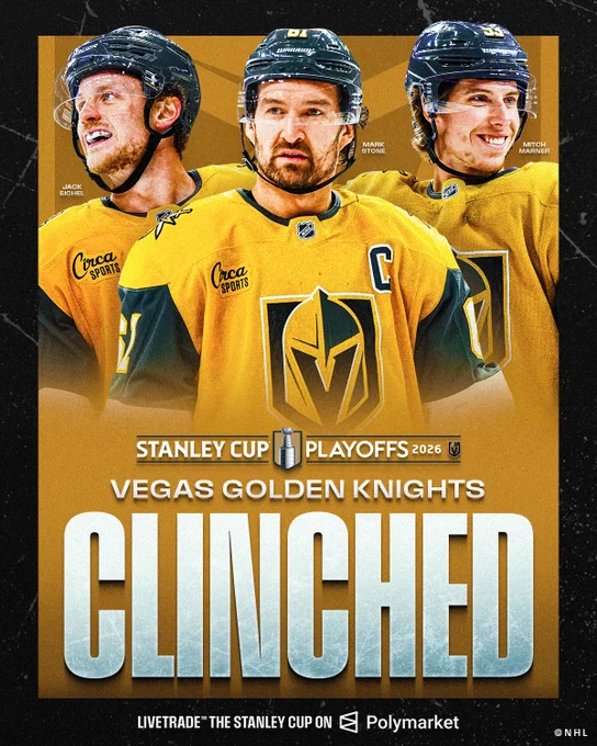 Top: Jack Eichel, Mark Stone and Mitch Marner on ice in Golden Knights uniforms.\n\nMiddle: The Vegas Golden Knights logo behind Stone with text reading \u201CStanley Cup Playoffs 2026\u201D and \u201CVegas Golden Knights\u201D alongside the Stanley Cup Playoffs logo. \n\nBottom: Large text reading \"Clinched.\" Below, smaller white text reads \u201CLive trade the Stanley Cup on Polymarket.\"