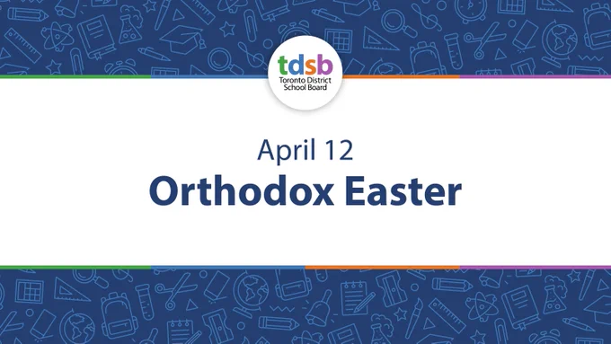 Graphic from the Toronto District School Board featuring the TDSB wordmark at the top, with the text “April 12” and “Orthodox Easter” centered on a light background, framed by a blue border with school-themed icons.