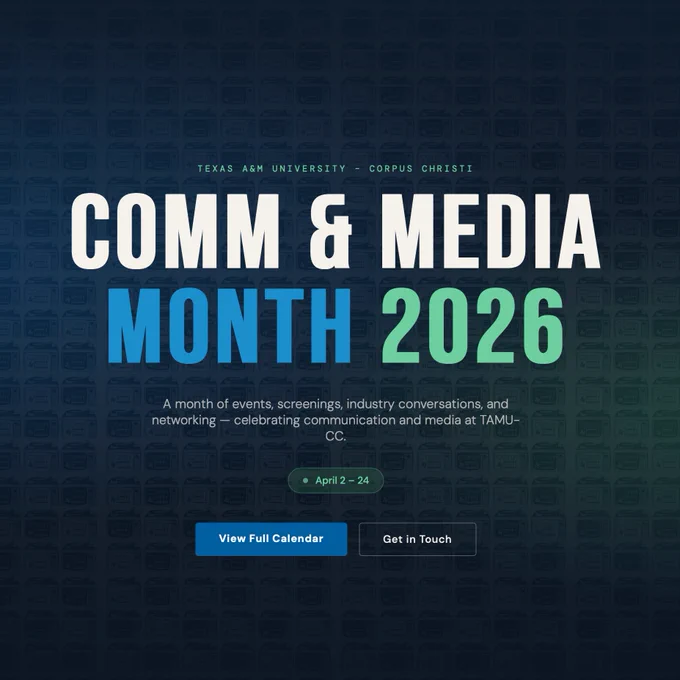 Promotional image for Texas A&M University-Corpus Christi's Communication and Media Month 2026. The event spans from April 2 to 24, featuring screenings, industry conversations, and networking opportunities.