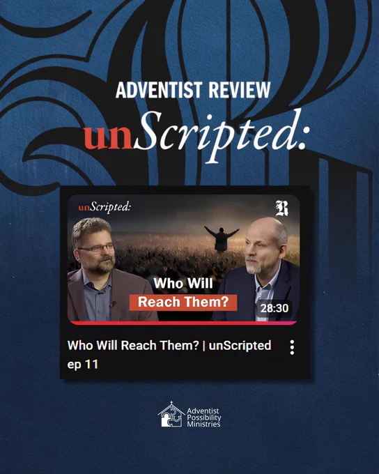 Promotional graphic for Adventist Review unScripted episode 11, “Who Will Reach Them?” The episode focuses on how the church can better see, include, and reach people with disabilities, reminding viewers that no one is forgotten in God’s mission.