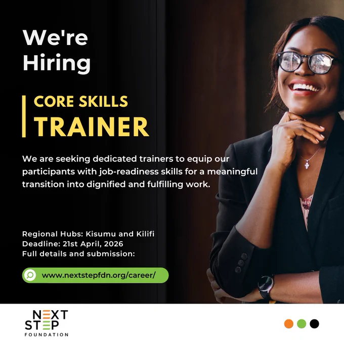 We are seeking Core Skills (Job Readiness) Trainers for our Nairobi, Nakuru, and Embu Hubs to equip our participants with job-readiness skills for a meaningful transition into successful careers.   
