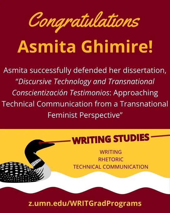 Image of Text: Congratulations Asmita Ghimire! Asmita successfully defended her dissertation,titled "Discursive Technology and Transnational Conscientización Testimonios: Approaching Technical Communication from a Transnational Feminist Perspective." We are so #UMNProud! 🎉