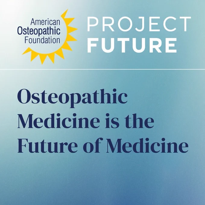The AOF sunburst logo appears at the top left and the words "Project Future" in white against a teal background. The words "Osteopathic Medicine is the Future of Medicine" appear in navy blue.