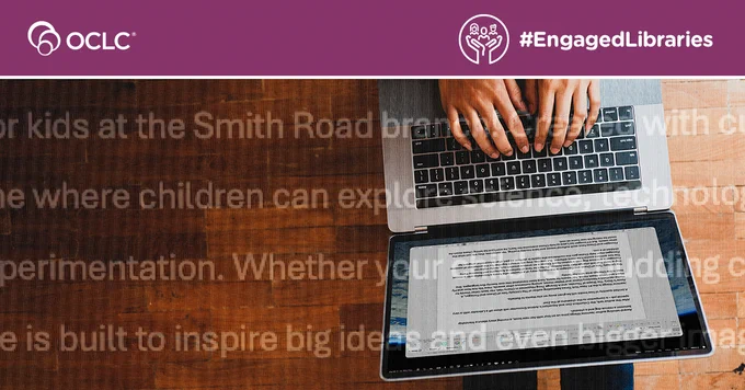 Hands type on a laptop keyboard with a Word document open on the screen. Text is displayed on the screen as well as overlaid across the entire image. The #EngagedLibraries and OCLC logos appear at the top.