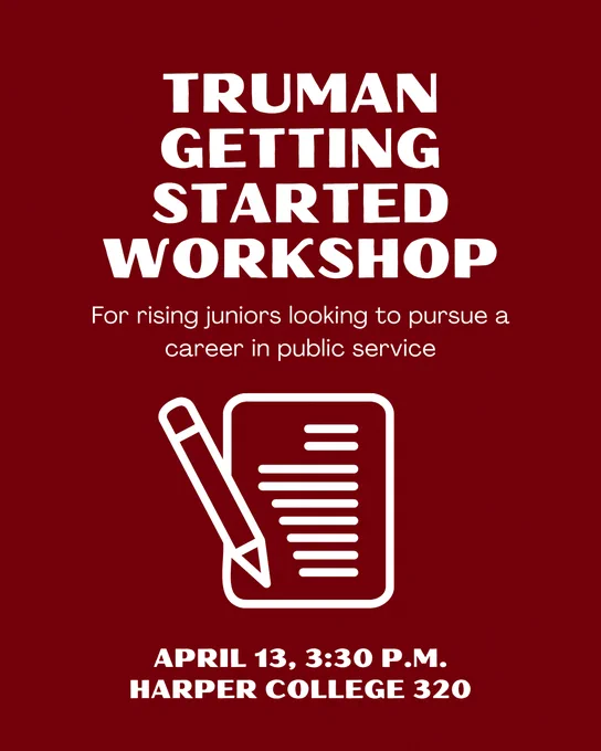 Join the National Fellowships team in Harper 320 today at 3:30 p.m. for the Getting Started with Truman Scholarship workshop. Learn more: link to information.
