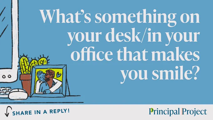 What's something on your desk/in your office that makes you smile?