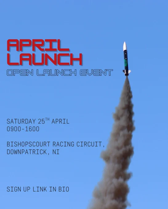 A promotional poster showing a black rocket with a white nose cone ascending into a clear blue sky, leaving a thick plume of smoke behind. Text on the poster reads: “April Launch — Open Launch Event. Saturday 25th April, 0900–1600. Bishopscourt Racing Circuit, Downpatrick, NI. Sign up link in bio.”