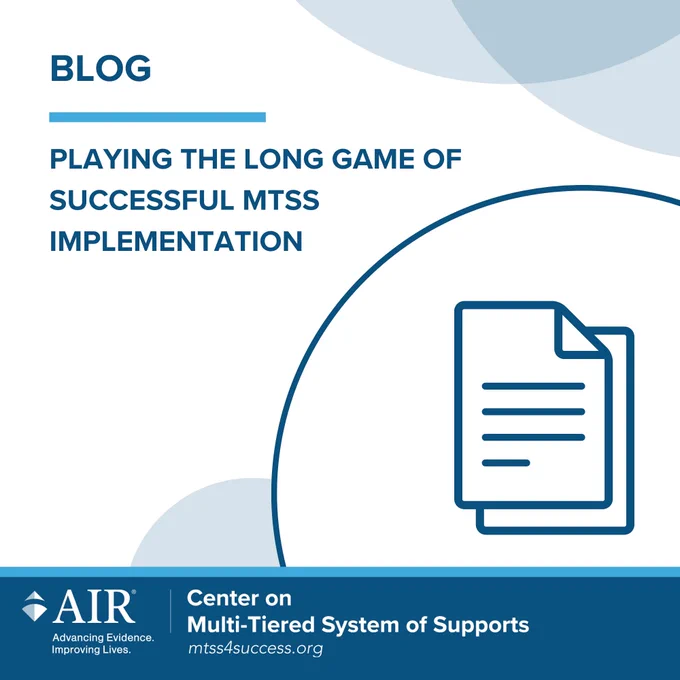 Graphic promoting blog titled ‘Playing the Long Game of Successful MTSS Implementation.’ Includes a document icon and branding for the Center on Multi‑Tiered System of Supports, with the website mts4success.org
