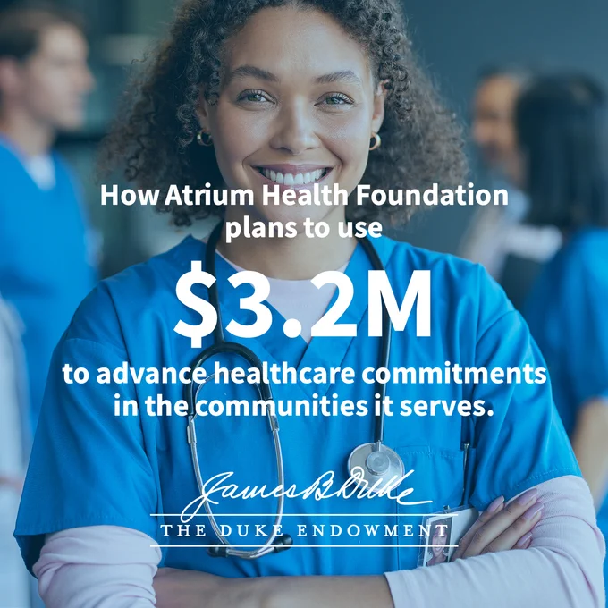 Healthcare professional smiling, standing among colleagues. Text reads: "How Atrium Health Foundation plans to use $3.2M to advance healthcare commitments in the communities it serves. James B. Duke The Duke Endowment.