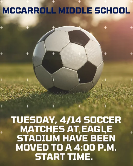 tuesday 4/14 soccer matches at eagelt stadium have been moved to a 4 pm start time