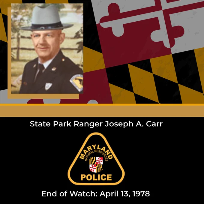 Infographic with a Maryland flag and Maryland Natural Resources Police logo that says State Park Ranger Joseph A. Carr End of Watch: April 13, 1978.