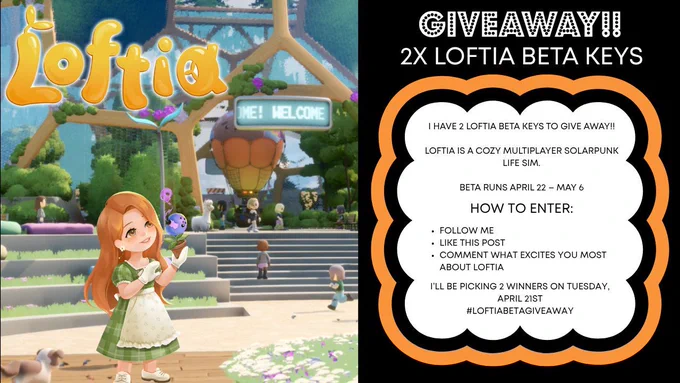 Graphic for a Loftia beta key giveaway. Left side shows colorful gameplay art from Loftia with a character holding a plant in a bright, cozy solarpunk town. Right side has black background with text that reads ‘Giveaway!! 2x Loftia Beta Keys.’ Instructions say to follow, like the post, and comment what excites you most about Loftia. Beta runs April 22 to May 6 and two winners will be chosen April 21.”