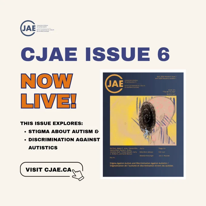 Text on graphic reads: CJAE issue 6 now live! This issue explores stigma about autism and discrimination against Autistics. Visit cjae.ca. A picture of the journal issue cover is displayed, which is artwork depicting a bald person's face in side profile with the front of the face covered in a black oval, with a spiral design over it and a humanoid figure sitting at the edge of the oval area with one arm outstretched.