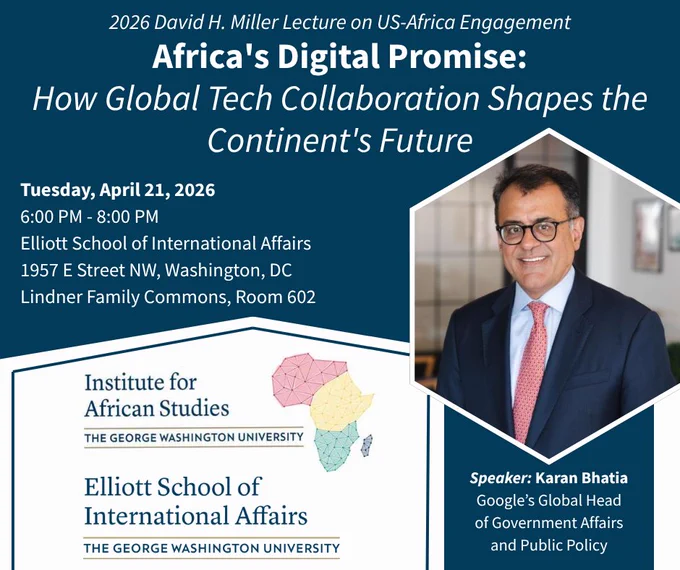 This is a promotional image for the 2026 David H. Miller Lecture on US-Africa Engagement hosted by The George Washington University. The lecture is titled "Africa's Digital Promise: How Global Tech Collaboration Shapes the Continent’s Future." It will be held on April 21, 2026, from 6:00 PM to 8:00 PM at Elliott School of International Affairs in Washington, DC. The speaker is Karan Bhatia from Google. The image includes logos for the Institute for African Studies and Elliott School of International Affairs.