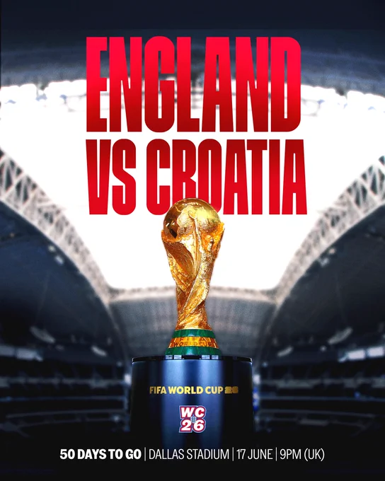England vs Croatia, 50 days to go, Dallas Stadium, 17 June, 9pm (UK)