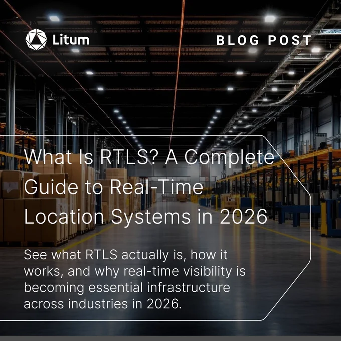 Litum blog post cover for A Complete Guide to Real-Time Location Systems featuring a large warehouse interior with the title What Is RTLS