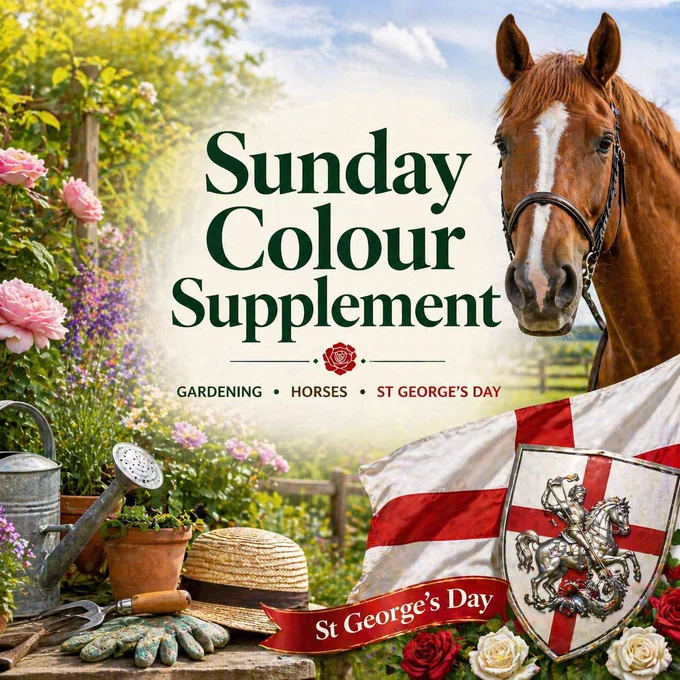 Square promotional graphic for the Sunday Colour Supplement featuring a garden scene with flowers and gardening tools on the left, a horse on the right, and St George’s Day elements including an English flag, shield and red rose. Large central text reads “Sunday Colour Supplement,” with smaller text underneath highlighting gardening, horses and St George’s Day.