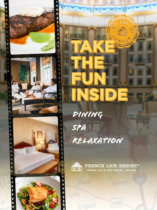 This is a promotional image for French Lick Resort. It features a filmstrip with four images: a steak meal, people in a spa setting, a cozy hotel room, and a salad dish. The background shows a hotel facade. Text reads: "100 Days of Summer," "Take the Fun Inside," "Dining," "Spa," "Relaxation."