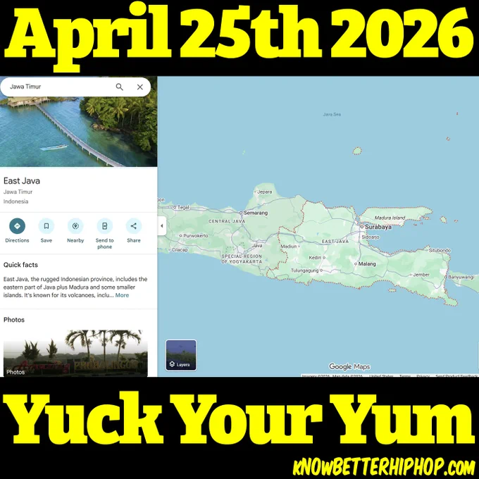 A screenshot of a Google Maps search result for "East Java," Indonesia, displaying a map of the region alongside a sidebar with quick facts and photos of a coastal wooden pier and a park sign. The image is bordered by thick black bars at the top and bottom with bold yellow text. The text at the top reads "**April 25th 2026**," and the bottom features the title "**Yuck Your Yum**" with the website "**KNOWBETTERHIPHOP.COM**" in the lower right corner.