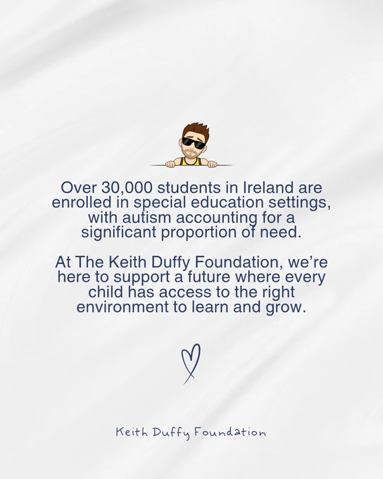 A minimal graphic featuring a cartoon-style character peeking over a line at the top. The text reads: “Over 30,000 students in Ireland are enrolled in special education settings, with autism accounting for a significant proportion of need. At The Keith Duffy Foundation, we’re here to support a future where every child has access to the right environment to learn and grow.” A small heart icon appears below, with “Keith Duffy Foundation” at the bottom on a soft, neutral background.