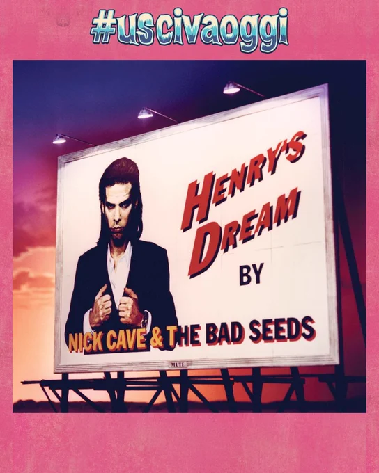 Copertina di Henry's Dream dei Nick Cave and the Bad Seeds. È una foto a un cartellone pubblicitario stradale che pubblicizza l'album stesso, fatto con una foto di Nick Cave con titolo e nome band.