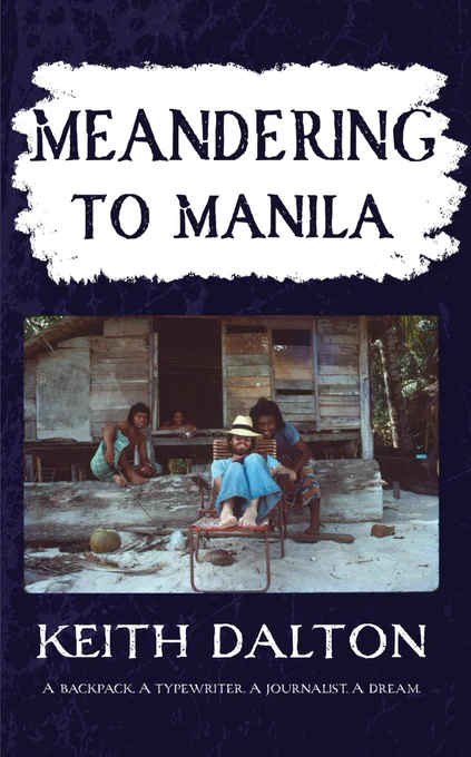 Book cover: Meandering to Manila by Keith Dalton 