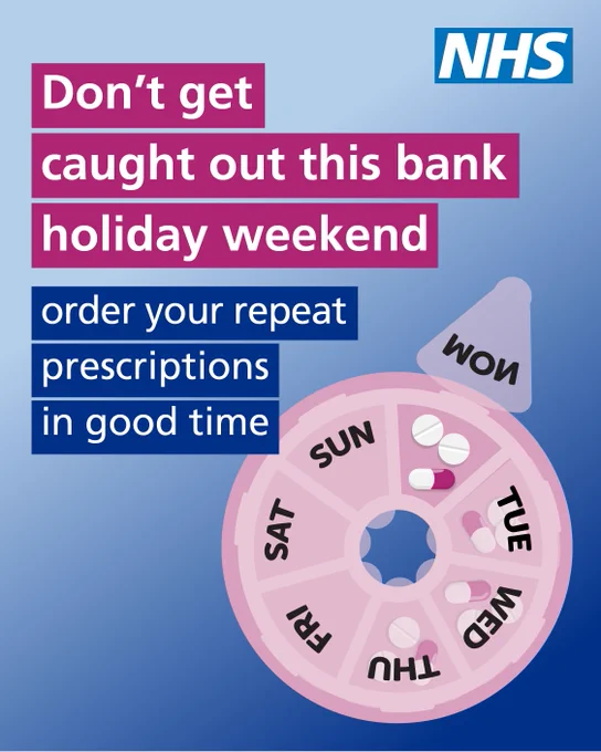 NHS reminder to order repeat prescriptions early to avoid running out over the bank holiday weekend with a weekly pill organizer shown. Text reads 'Don't get caught out this bank holiday weekend. Order your repeat prescriptions in good time. 
